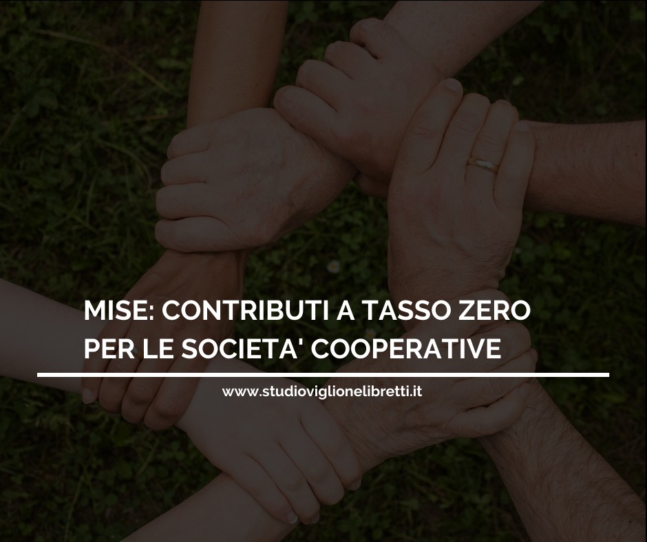 MISE: CONTRIBUTI A TASSO ZERO PER LE SOCIETA’ COOPERATIVE