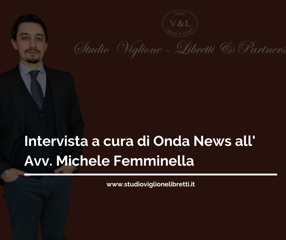 Intervista All’Avv. Michele Femminella Dello Studio Viglione-Libretti & Partners Sulle Misure A Sostegno Delle Imprese Del Turismo