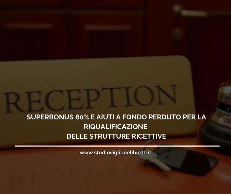 SUPERBONUS 80% E AIUTI A FONDO PERDUTO PER LA RIQUALIFICAZIONE DELLE STRUTTURE RICETTIVE