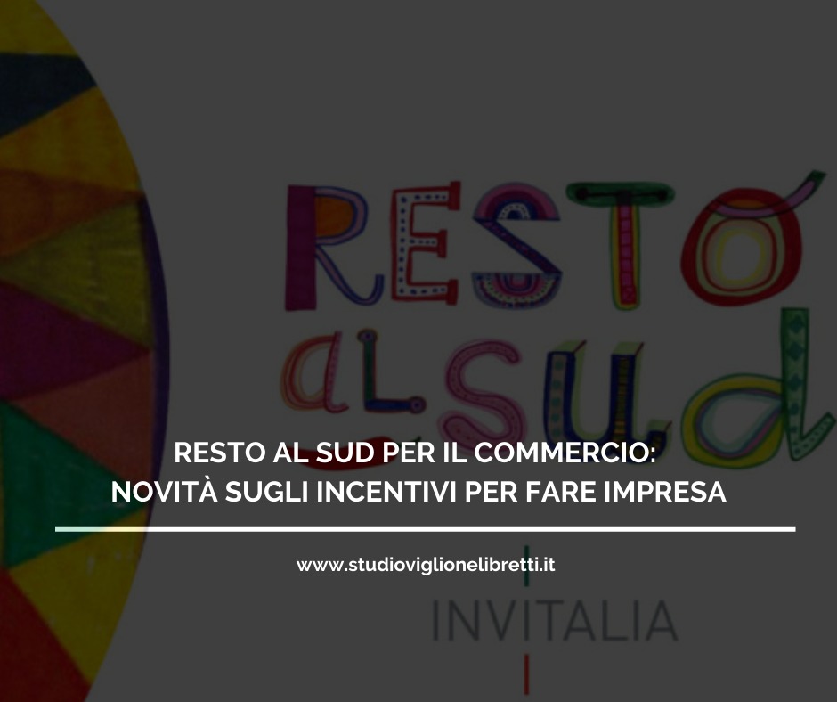 RESTO AL SUD PER IL COMMERCIO: NOVITÀ SUGLI INCENTIVI PER FARE IMPRESA