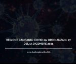 REGIONE CAMPANIA: COVID-19, ORDINANZA N. 27 DEL 15 DICEMBRE 2021