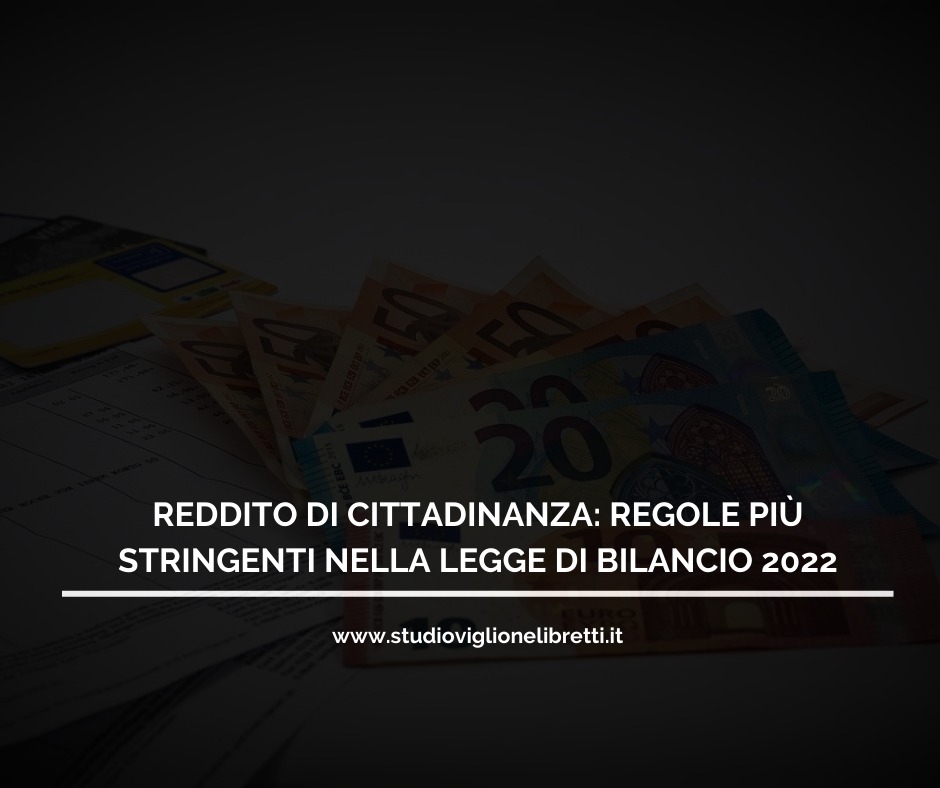 REDDITO DI CITTADINANZA: REGOLE PIÙ STRINGENTI NELLA LEGGE DI BILANCIO 2022