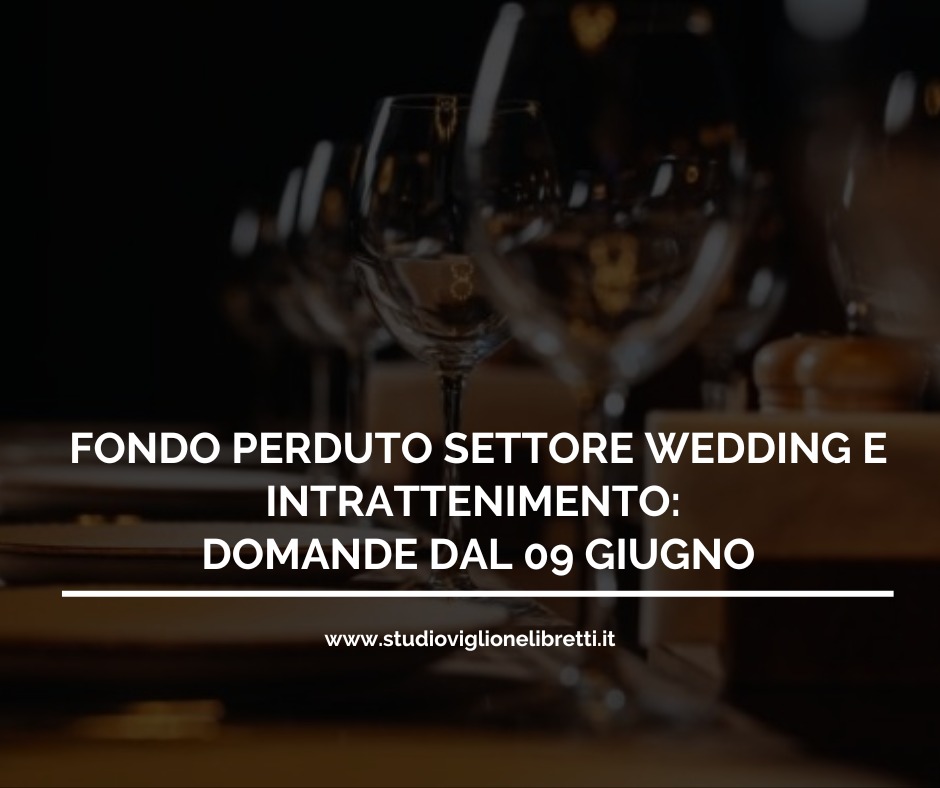 FONDO PERDUTO SETTORE WEDDING E INTRATTENIMENTO: DOMANDE DAL 09 GIUGNO