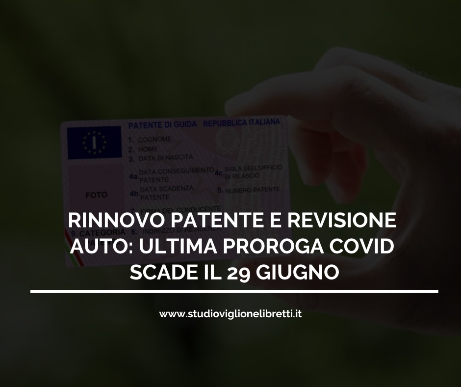 LE ULTIME DATE DI RINNOVO PATENTE E REVISIONE AUTO PROROGATE CAUSA PANDEMIA COVID-19