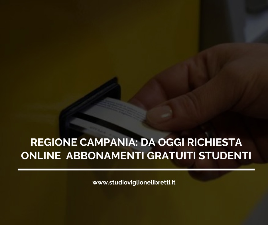 REGIONE CAMPANIA: DA OGGI PARTE LA SOTTOSCRIZIONE ONLINE PER LA RICHIESTA DEGLI ABBONAMENTI GRATUITI PER GLI STUDENTI