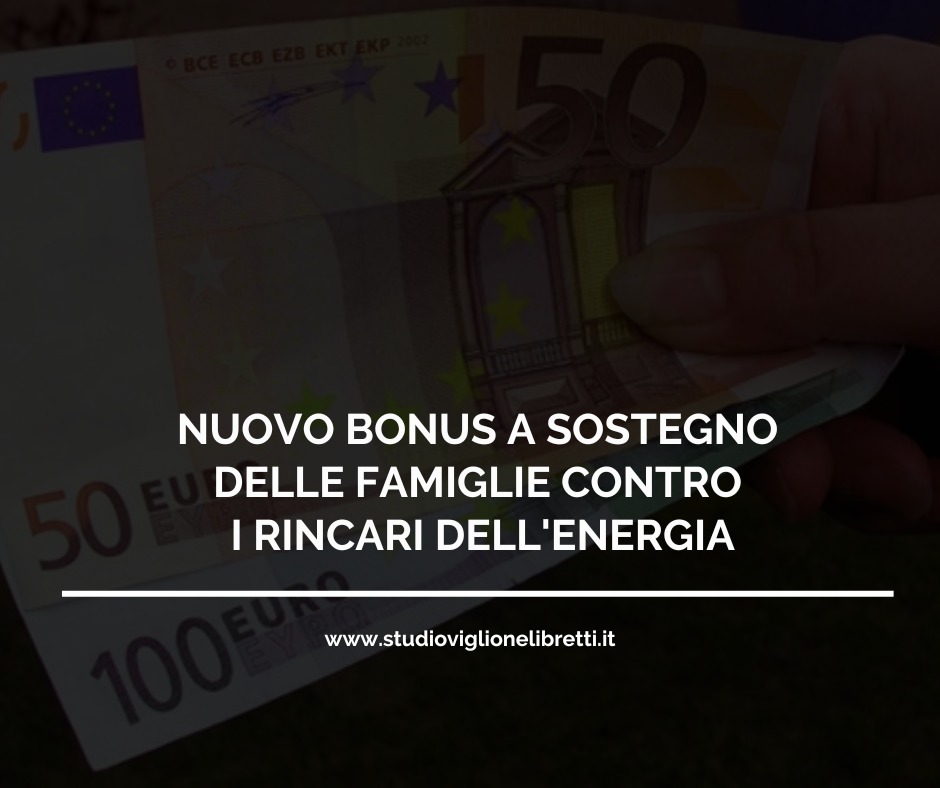 NUOVO BONUS A SOSTEGNO DELLE FAMIGLIE CONTRO I RINCARI DELL’ENERGIA