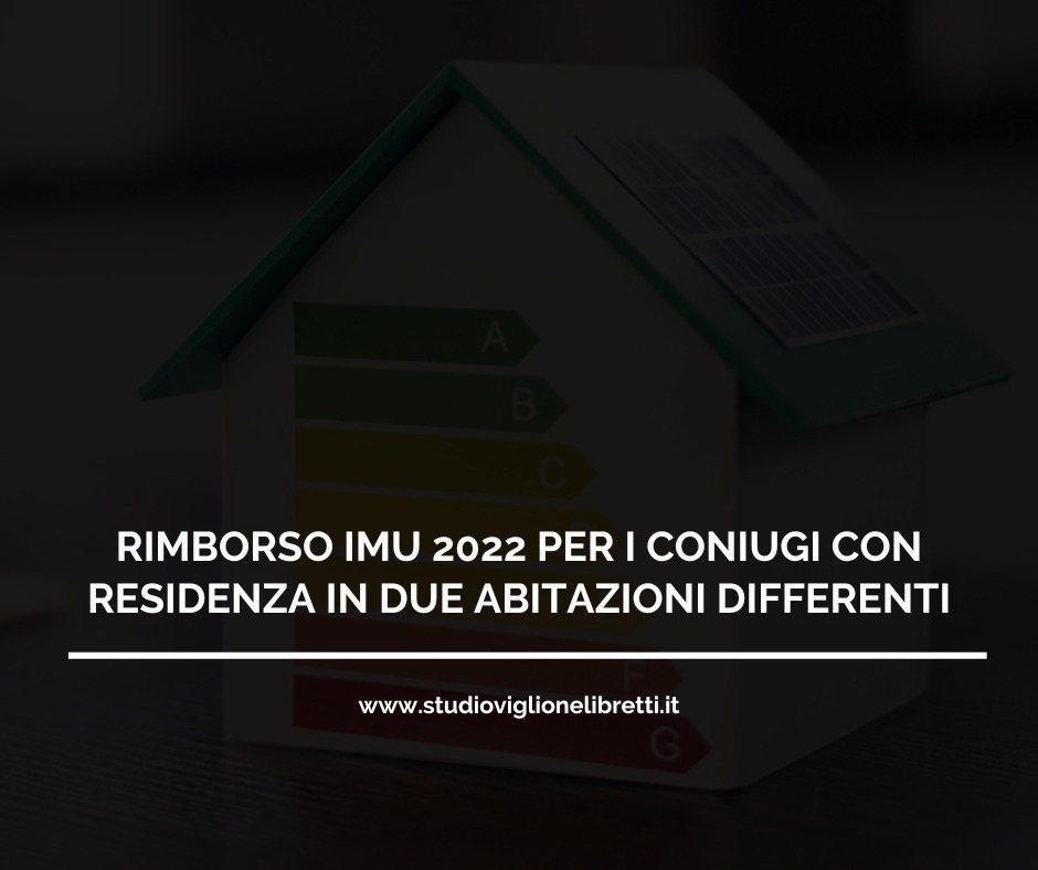 RIMBORSO IMU 2022 PER I CONIUGI CON RESIDENZA IN DUE ABITAZIONI DIFFERENTI