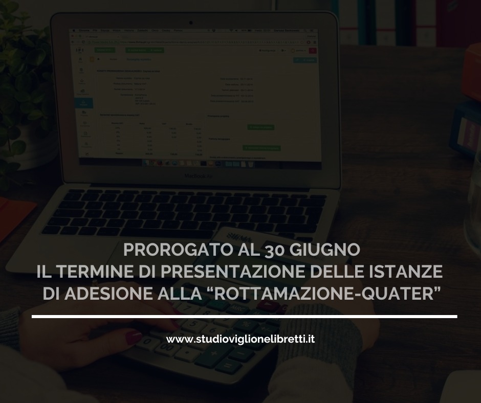 PROROGATO AL 30 GIUGNO IL TERMINE DI PRESENTAZIONE DELLE ISTANZE DI ADESIONE ALLA “ROTTAMAZIONE-QUATER”