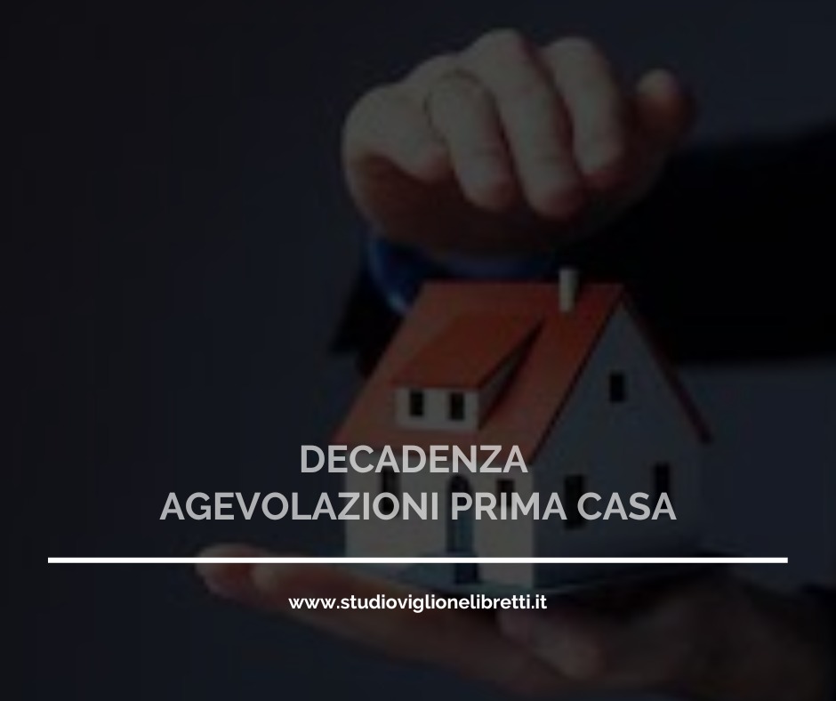 DECADENZA AGEVOLAZIONI PRIMA CASA