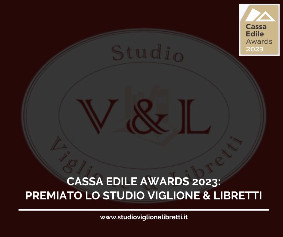 CASSA EDILE AWARDS 2023: PREMIATO LO STUDIO VIGLIONE & LIBRETTI