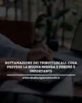 ROTTAMAZIONE DEI TRIBUTI LOCALI: COSA PREVEDE LA NUOVA MISURA E PERCHÉ È IMPORTANTE