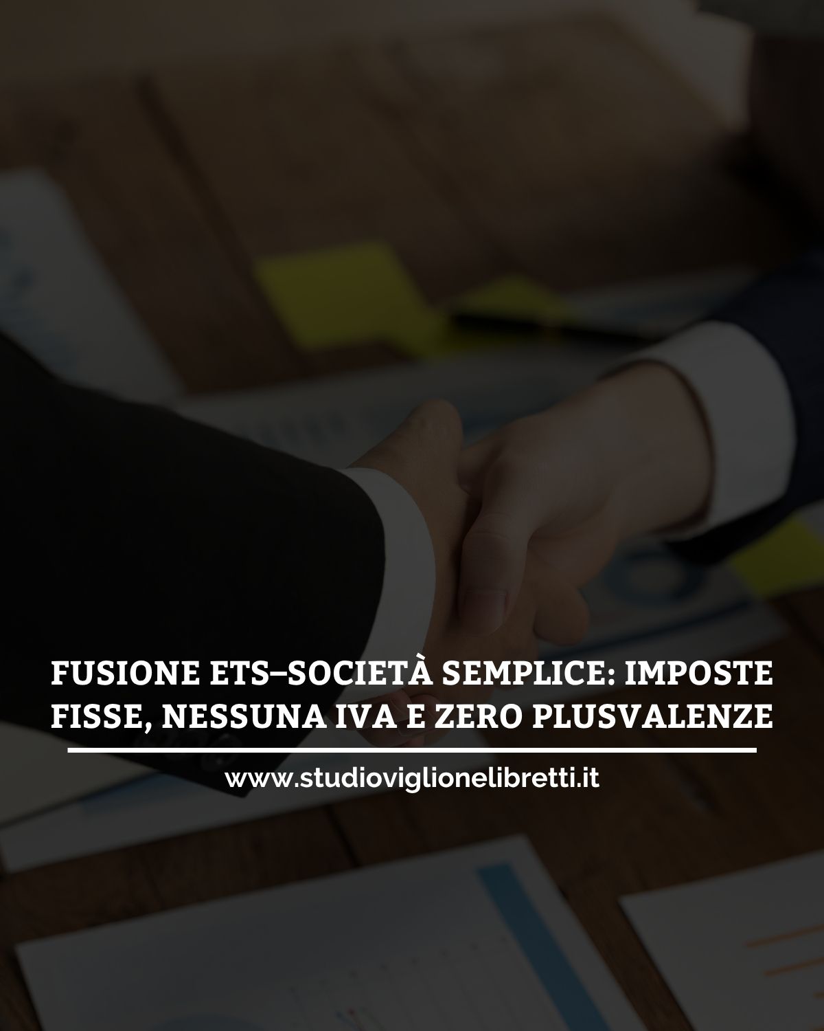 FUSIONE ETS–SOCIETÀ SEMPLICE: IMPOSTE FISSE, NESSUNA IVA E ZERO PLUSVALENZE