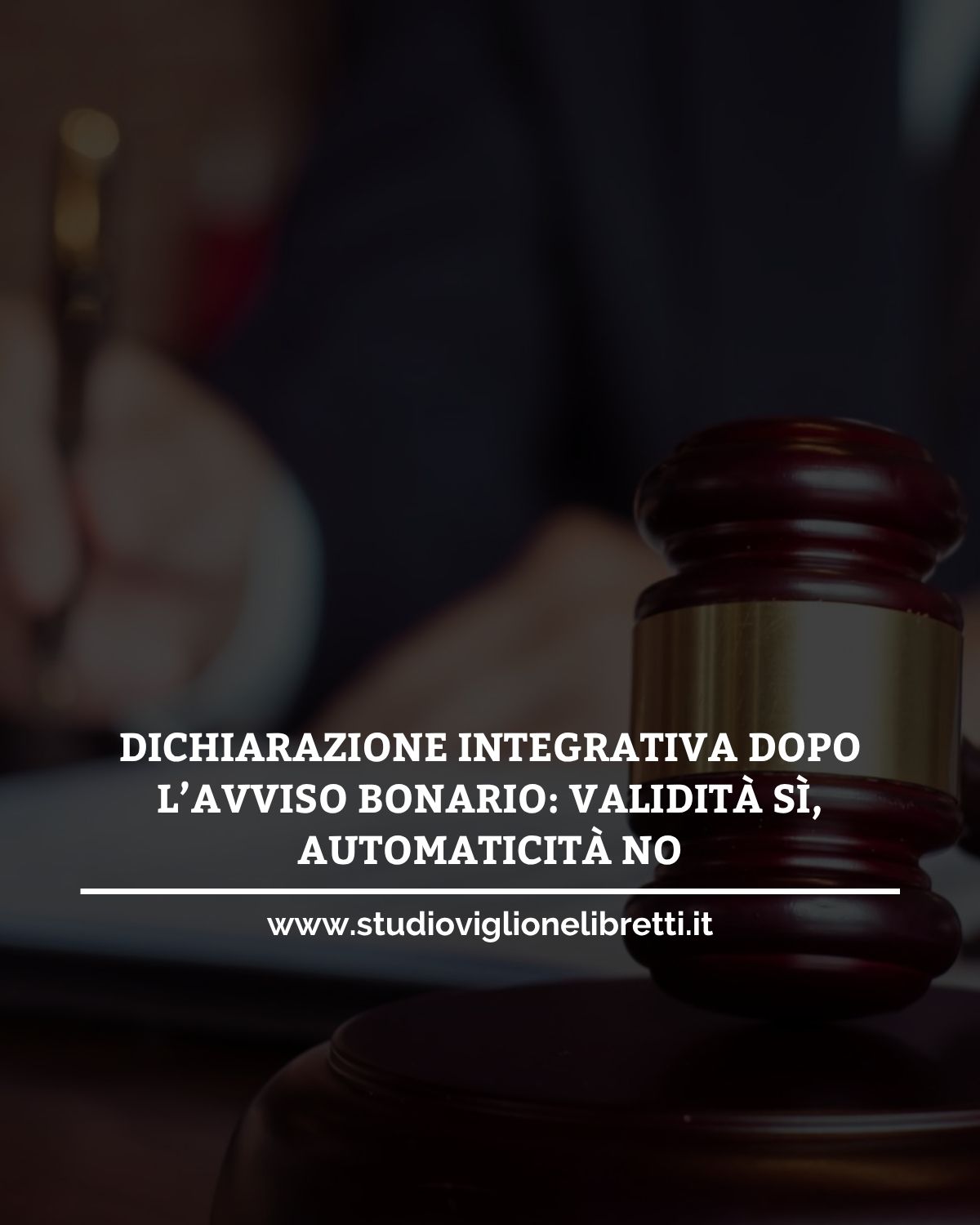 DICHIARAZIONE INTEGRATIVA DOPO L’AVVISO BONARIO: VALIDITÀ SÌ, AUTOMATICITÀ NO