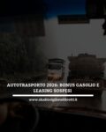 AUTOTRASPORTO 2026: BONUS GASOLIO E LEASING SOSPESI