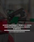 BONUS CARBURANTE: PRONTO IL CODICE TRIBUTO PER UTILIZZARE IL CREDITO D’IMPOSTA