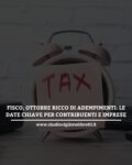 FISCO, OTTOBRE RICCO DI ADEMPIMENTI: LE DATE CHIAVE PER CONTRIBUENTI E IMPRESE