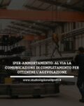 IPER-AMMORTAMENTO: AL VIA LA COMUNICAZIONE DI COMPLETAMENTO PER OTTENERE L’AGEVOLAZIONE