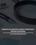 PARTITE IVA INATTIVE: NUOVE VERIFICHE E RISCHIO CHIUSURA